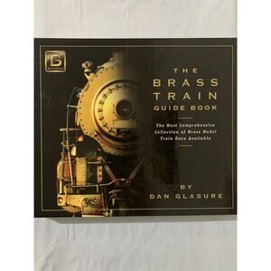 The Brass Train Guide Book Hardcover by Dan Glasure Hard Cover 2007 USA